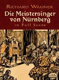 Die Meistersinger Von Nurnberg Complete Vocal & Orchestral Score