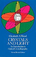 Crystals & Light An Introduction to Optical Crystallography 2nd Revised Edition