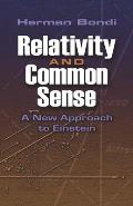 Relativity & Common Sense A New Approach