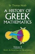 A History of Greek Mathematics, Volume II: From Aristarchus to Diophantusvolume 2