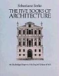 Five Books of Architecture An Unabridged Reprint of the English Edition of 1611