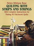 Quilting With Strips & Strings