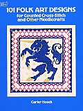 101 Folk Art Designs For Counted Cross Stitch & Other Needlecrafts