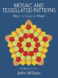 Mosaic & Tessellated Patterns How to Create Them with 32 Plates to Color
