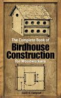Complete Book of Birdhouse Construction for Woodworkers