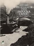 Building of the Panama Canal in Historic Photographs