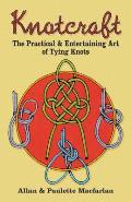 Knotcraft The Practical & Entertaining Art of Knot Tying
