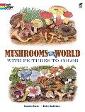 Mushrooms of the World with Pictures to Color