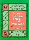 Treasury Of Victorian Borders & Ornament