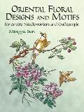 Oriental Floral Designs & Motifs For Artists Needleworkers & Craftspeople