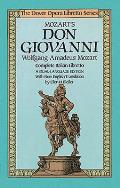 Mozarts Don Giovanni Complete Italian Libretto A Dual Language Edition with New English Translation the Dover Opera Libretto Series