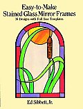 Easy To Make Stained Glass Mirror Frames 16 Designs with Full Size Templates
