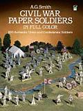 Civil War Paper Soldiers in Full Color 100 Authentic Union & Confederate Soldiers