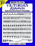 Ready To Use Victorian Alphabets Eight Decorative Faces in Three Sizes