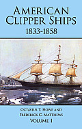 American Clipper Ships 1833 1858 Volume 1