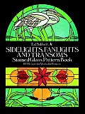 Sidelights Fanlights & Transoms Stained Glass Pattern Book 180 Designs for Workable Projects