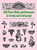 1001 Floral Motifs & Ornaments for Artists & Craftspeople