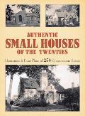 Authentic Small Houses of the Twenties Illustrations & Floor Plans of 254 Characteristic Homes