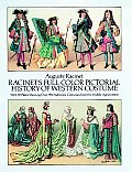 Racinets Full Color Pictorial History Of Western Costume With 92 Plates Showing Over 950 Authentic Costumes from the Middle Ages to 1800