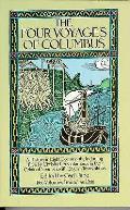 Four Voyages of Columbus A History in Eight Documents Including Five by Christopher Columbus in the Original Spanish with English Translations
