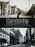 Philadelphia Then & Now 60 Sites Photographed in the Past & Present