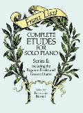 Complete Etudes for Solo Piano Series II Including the Paganini Etudes & Concert Etudes