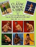 Classic Boxing Cards 56 Full Color Reproductions from the Mecca Cigarette Sets 1909 1910