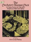 Crocheters Treasure Chest 80 Classic Patterns for Tablecloths Bedspreads Doilies & Edgings