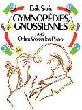 Gymnopedies Gnossiennes & Other Works for Piano