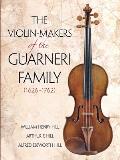 Violin Makers of the Guarneri Family 1626 1762
