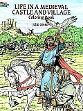 Life in a Medieval Castle & Village Coloring Book