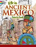 Life In Ancient Mexico Coloring Book