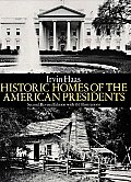 Historic Homes of the American Presidents Second Revised Edition with 161 Illustrations