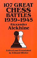 107 Great Chess Battles 1939 1945