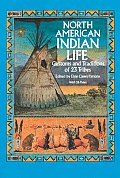 North American Indian Life Customs & Traditions of 23 Tribes