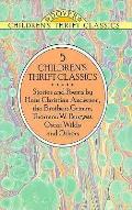 5 Childrens Thrift Classics The Happy Prince & Other Fairy Tales Favorite Poems of Childhood the Adventures of Peter Cottontail The Ugly Duckling