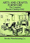 Arts & Crafts Furniture The Complete Brooks Catalog of 1912
