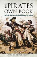Pirates Own Book Authentic Narratives of the Most Celebrated Sea Robbers