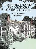 Plantation Houses & Mansions of the Old South