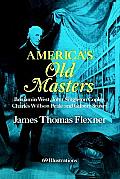 Americas Old Masters Benjamin West John Singleton Copley Charles Wilson Peale & Gilbert Stuart