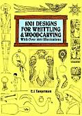 1001 Designs for Whittling & Woodcarving
