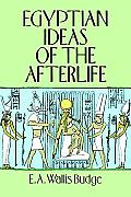 Egyptian Ideas Of The Afterlife
