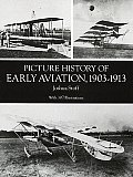 Picture History of Early Aviation 1903 1913