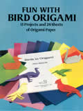 Fun with Bird Origami 15 Projects & 24 Sheets of Origami Paper