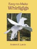 Easy To Make Whirligigs