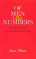 Of Men & Numbers The Story of the Great Mathematicians