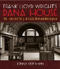Frank Lloyd Wrights Dana Thomas House