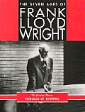 Seven Ages Of Frank Lloyd Wright The C
