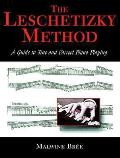 The Leschetizky Method: A Guide to Fine and Correct Piano Playing