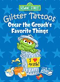 Sesame Street Glitter Tattoos Oscar the Grouchs Favorite Things